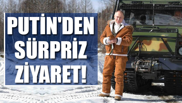 Putin den sürpriz ziyaret