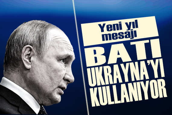 Putin den yılbaşı mesajı:  Ukrayna yı kullanıyorlar 