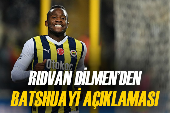 Rıdvan Dilmen den Michy Batshuayi sözleri