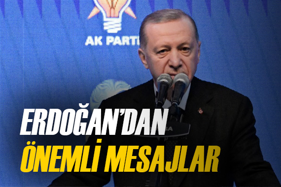 Cumhurbaşkanı Erdoğan dan önemli mesajlar
