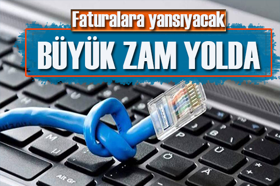 İnternet tarifelerine büyük zam yolda!