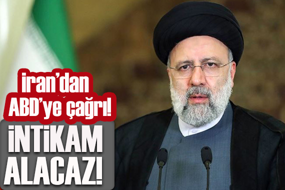 İran dan ABD ye çağrı: Yargılanmazsa intikam alacağız!