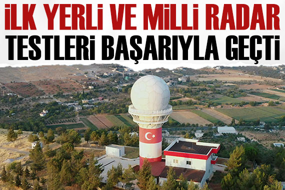 Türkiye nin ilk yerli radarı testlerden başarıyla geçti!