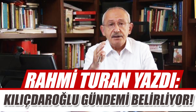 Rahmi Turan: Kılıçdaroğlu iktidarı peşine takıyor!