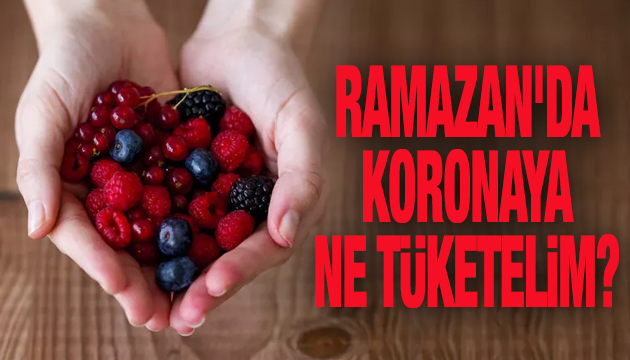 Ramazan da koronaya karşı kırmızı renkli besinler tüketin