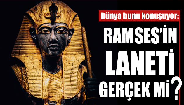 Dünya bunu konuşuyor: Ramses’in laneti gerçek mi?
