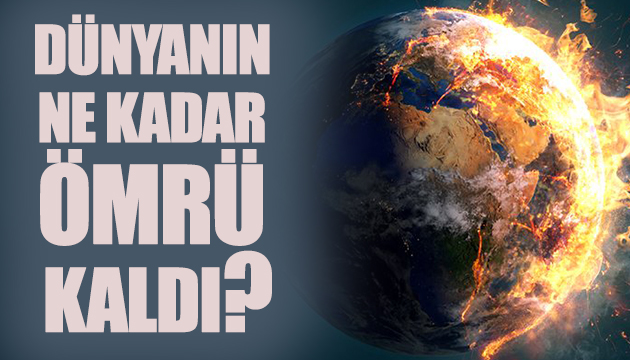 Dünyanın ne kadar ömrü kaldı?