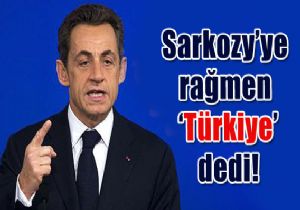 Renault Sarkozy ye Rağmen  Türkiye  Dedi
