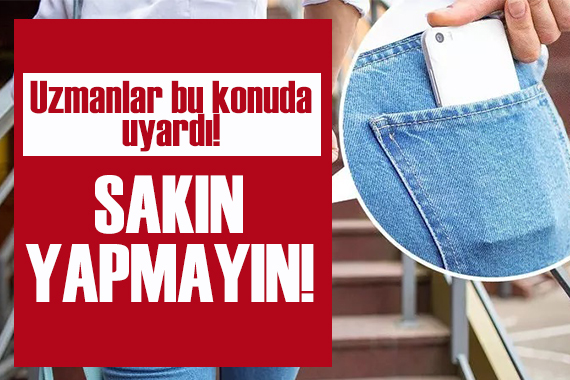 Uzmanlardan uyarı: Bunu sakın yapmayın!