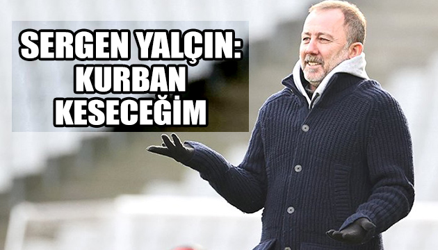 Sergen Yalçın kurban kesecek