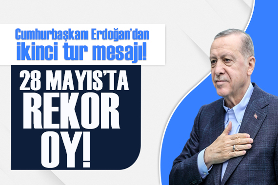 Erdoğan dan ikinci tur mesajı: 28 Mayıs’ı rekor bir oy alarak tamamlayacağız