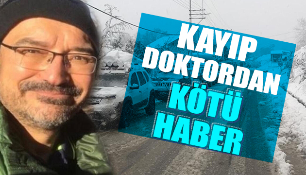 Kayıp doktordan kötü haber