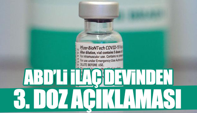 Dev şirketten aşıda 3. doz açıklaması