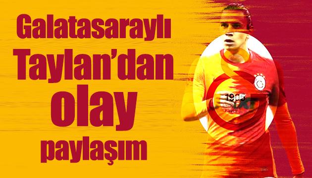 Taylan dan derbi öncesi olay paylaşım