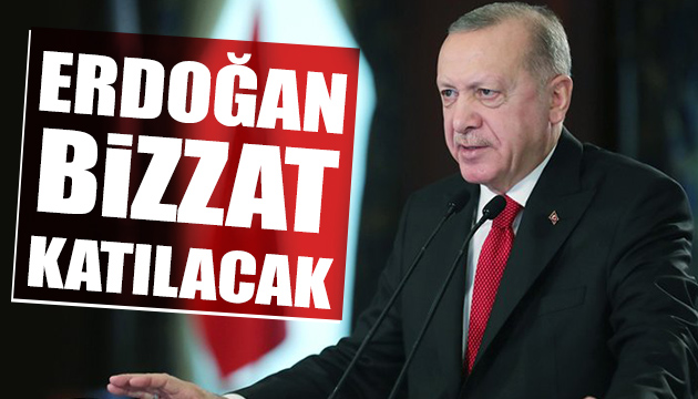 Erdoğan bizzat katılacak