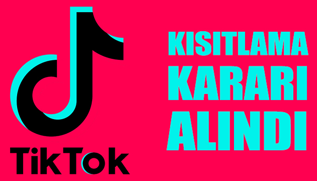 TikTok a kısıtlama getirildi