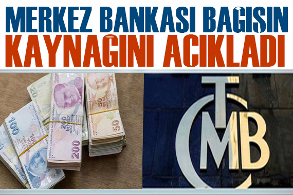 Merkez Bankası  Türkiye Tek Yürek  yardım kampanyasına yaptığı bağışın kaynağını açıkladı