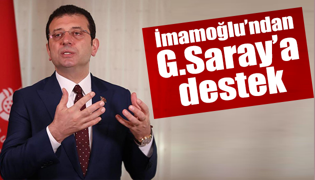 İmamoğlu ndan Galatasaray a destek