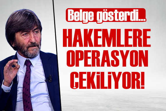 Rıdvan Dilmen den belgeli tepki: Hakemlere operasyon çekiliyor!