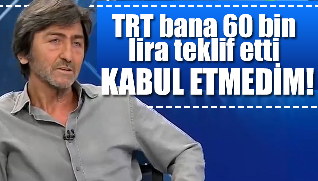 Rıdvan Dilmen: TRT bana 60 bin lira teklif etti kabul etmedim!