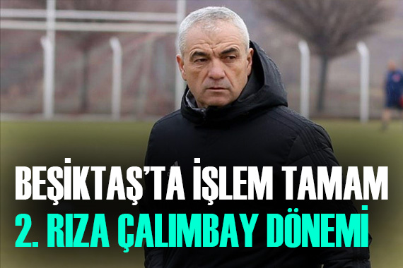 Beşiktaş ta 2. Rıza Çalımbay dönemi resmen başladı