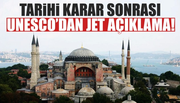 Tarihi karar sonrası UNESCO'dan jet açıklama!