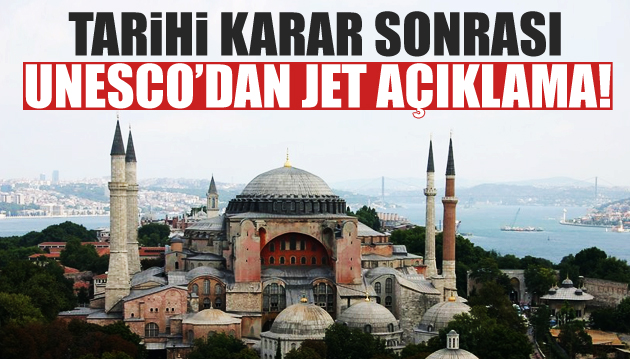 Tarihi karar sonrası UNESCO dan jet açıklama!