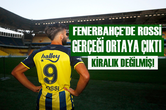 Fenerbahçe de Rossi gerçekleri ortaya çıktı!