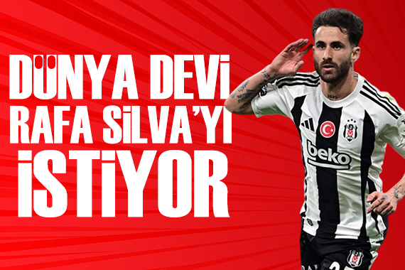 Dünya devi Rafa Silva yı istiyor!