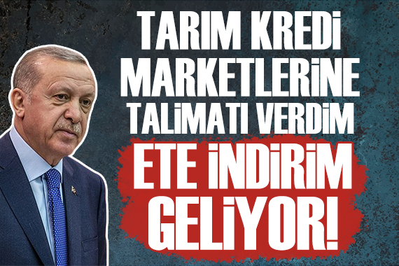 Cumhurbaşkanı Erdoğan: Tarım kredi marketlerine talimatı verdim