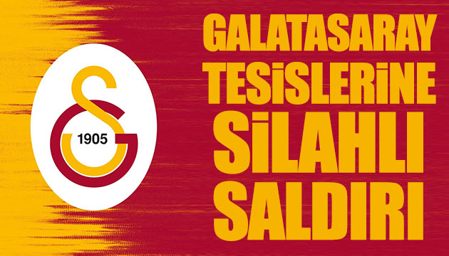 Galatasaray tesislerine saldırı