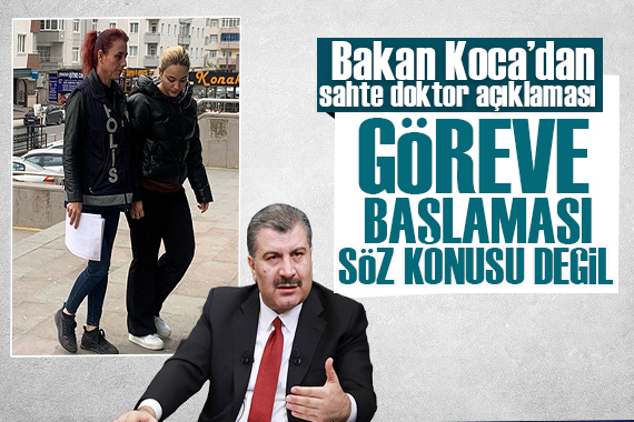 Bakan Koca dan sahte doktor hakkında açıklama: Göreve başlaması söz konusu değil!