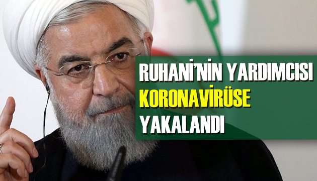 Ruhani nin yardımcısı koronavirüse yakalandı