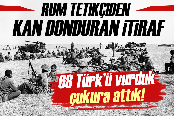EOKA tetikçisinden tüyler ürperten itiraf: 68 Türk ü vurduk çukura attık!