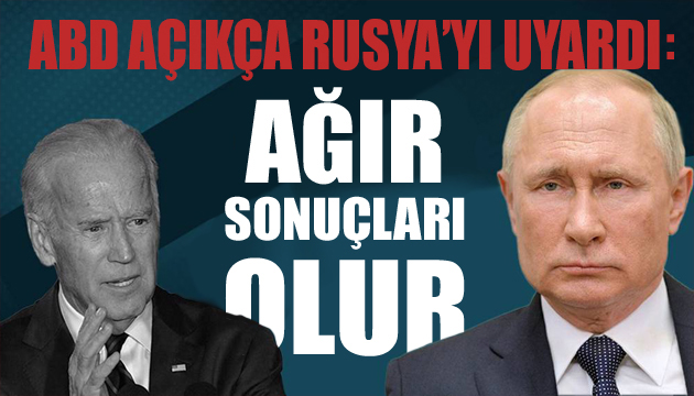 ABD açıkça Rusya yı uyardı!