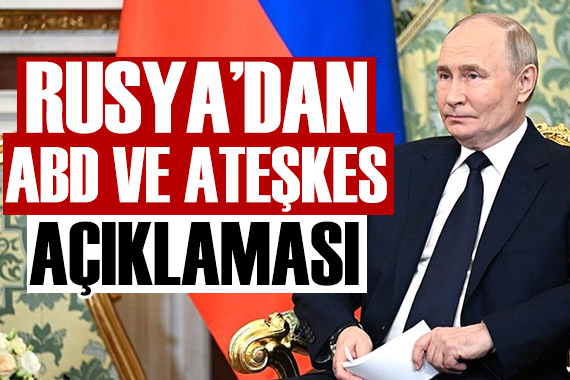 Rusya dan ABD  ve ateşkes açıklaması