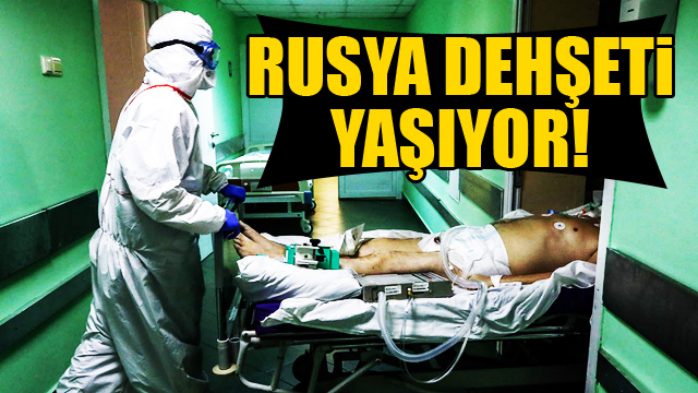 Rusya dehşeti yaşıyor!