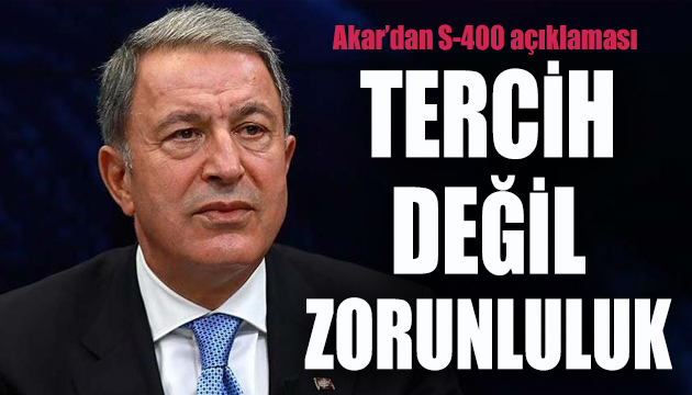 Hulusi Akar dan S-400 açıklaması