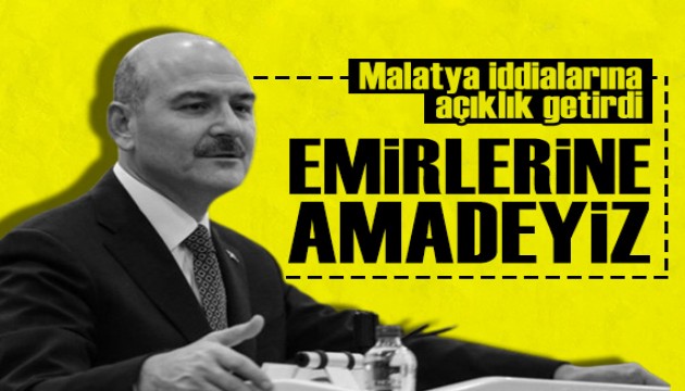 İçişleri Bakanı Soylu'dan 'Malatya' açıklaması: Emirlerine amadeyiz