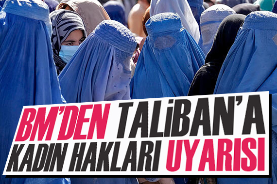 BM den Taliban a kadın hakları uyarısı