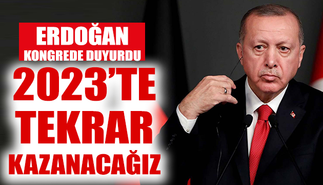 Erdoğan: 2023 te tekrar kazanacağız