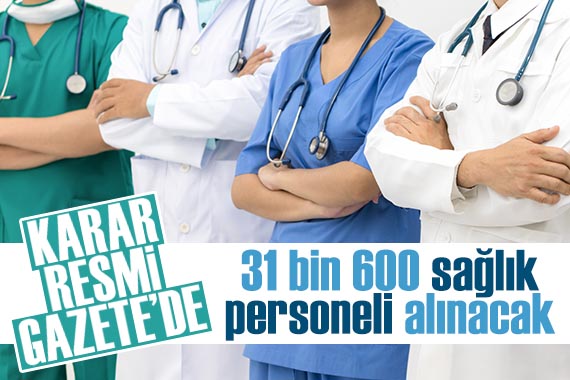 Sağlık Bakanlığı 31 bin 600 sağlık personeli alım ilanı Resmi Gazete de