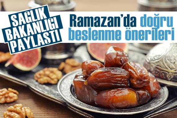 Sağlık Bakanlığı ndan Ramazan da doğru beslenme önerileri