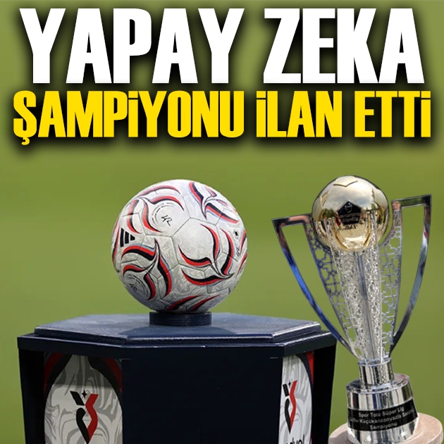 Yapay zeka, Süper Lig şampiyonunu ilan etti! 2 haftada dengeler değişti