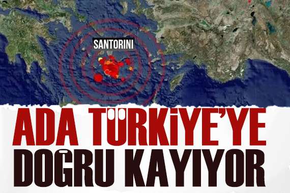 Santorini yürüdü: Ada Türkiye ye doğru kayıyor!