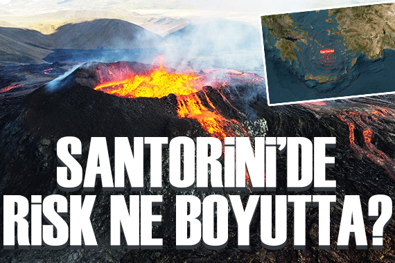 Santorini Yanardağı ndaki risk ne boyutta? Akademisyenler değerlendirdi