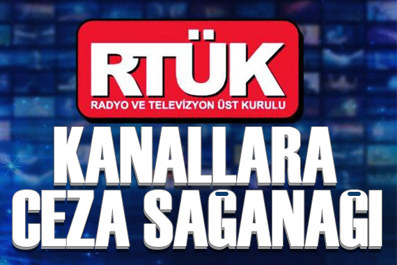 RTÜK ten ceza sağanağı! 10 gün ekran karartma...