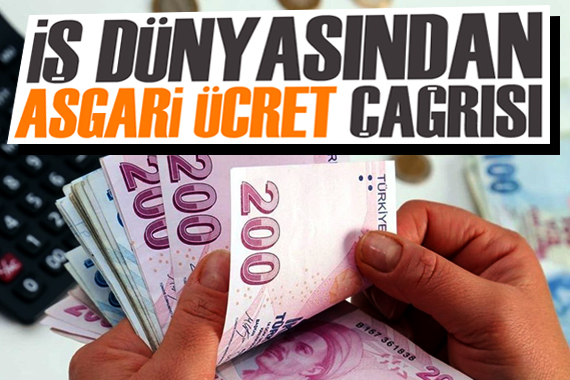 İş dünyasından asgari ücret çağrısı