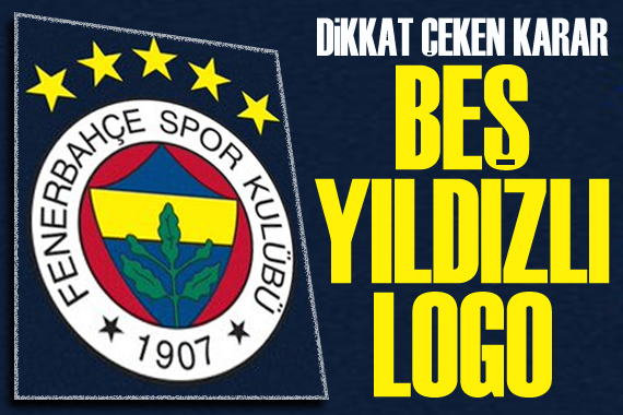 Fenerbahçe den dikkat çeken karar: 5 yıldızlı logo