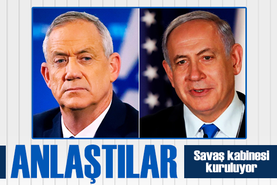 Netanyahu ve Gantz anlaştı! İsrail de acil durum hükümeti kuruluyor